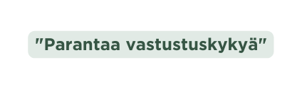 Parantaa vastustuskykyä